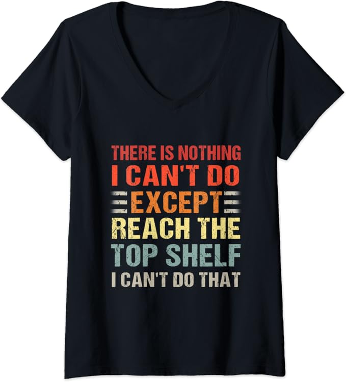 Womens There Is Nothing I Can't Do Except Reach The Top